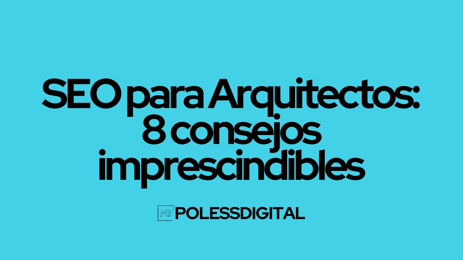 SEO para Arquitectos 8 consejos imprescindibles